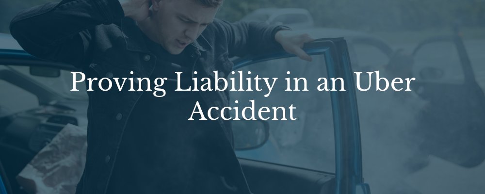 Proving Liability in an Uber Accident